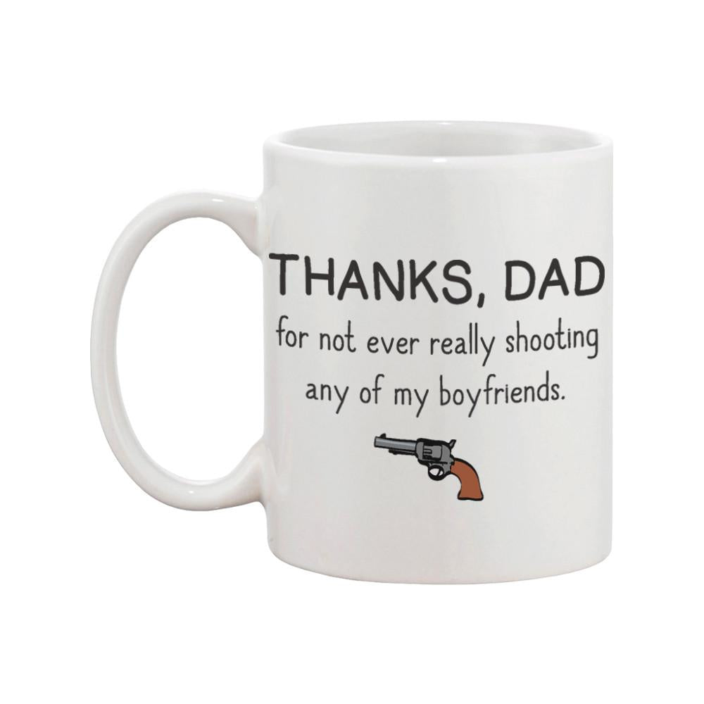 Thanks Dad For Not Ever Really Shooting My