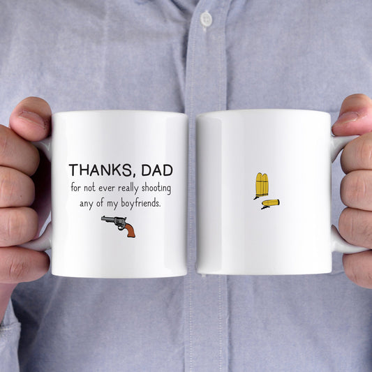 Thanks Dad For Not Ever Really Shooting My