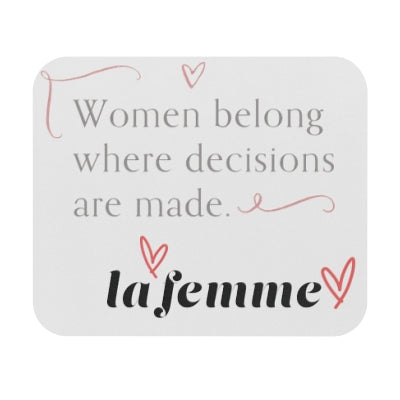 Women Belong Where Dreams Are Made - Mouse Pad