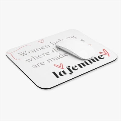 Women Belong Where Dreams Are Made - Mouse Pad